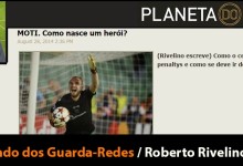 Roberto Rivelino, criador do projecto O Mundo dos Guarda-Redes, em  Planeta do Futebol de Luís Freitas Lobo – “Moti: a voar para as mãos de deus”