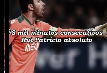 Rui Patrício chega aos 8 mil minutos consecutivos na baliza do Sporting
