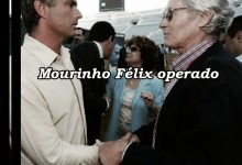 Mourinho Félix operado a um derrame cerebral