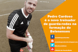 Pedro Cardoso é o novo treinador de guarda-redes na formação do Belenenses