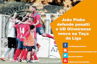 João Pinho defende penalti decisivo para a UD Oliveirense na Taça da Liga