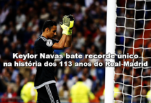 Keylor Navas bate recorde histórico em 113 anos de Real Madrid