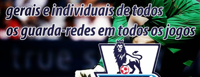 Estatísticas individuais e gerais de todos os guarda-redes em todos os jogos – Premier League – 2ª Jornada – 2014/2015