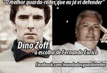 Fernando Eurico – Dino Zoff – “O melhor guarda-redes que eu já vi defender”