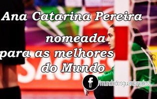 Ana Catarina Pereira nomeada para Melhor Jogadora do Mundo’2014 Futsal Planet