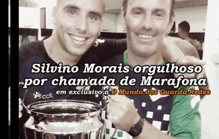 Silvino Morais orgulhoso com Carlos Marafona na selecção