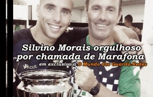 Silvino Morais orgulhoso com Carlos Marafona na selecção