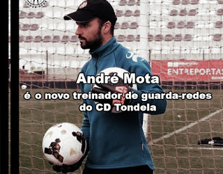 André Mota é o novo treinador de guarda-redes do CD Tondela