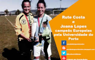 Rute Costa e Joana Lopes campeãs Europeias pela Universidade do Porto – Futebol 7 Feminino