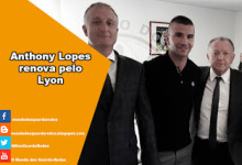 Anthony Lopes renova pelo Lyon