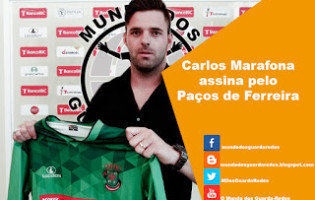 Carlos Marafona assina pelo Paços de Ferreira