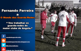 Fernando Ferreira vai “trabalhar os guarda-redes do maior clube de Angola”