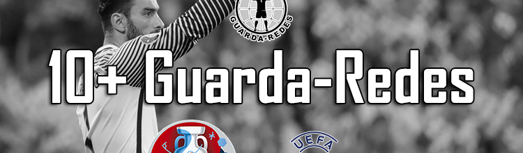 10+ Guarda-Redes do Euro 2016